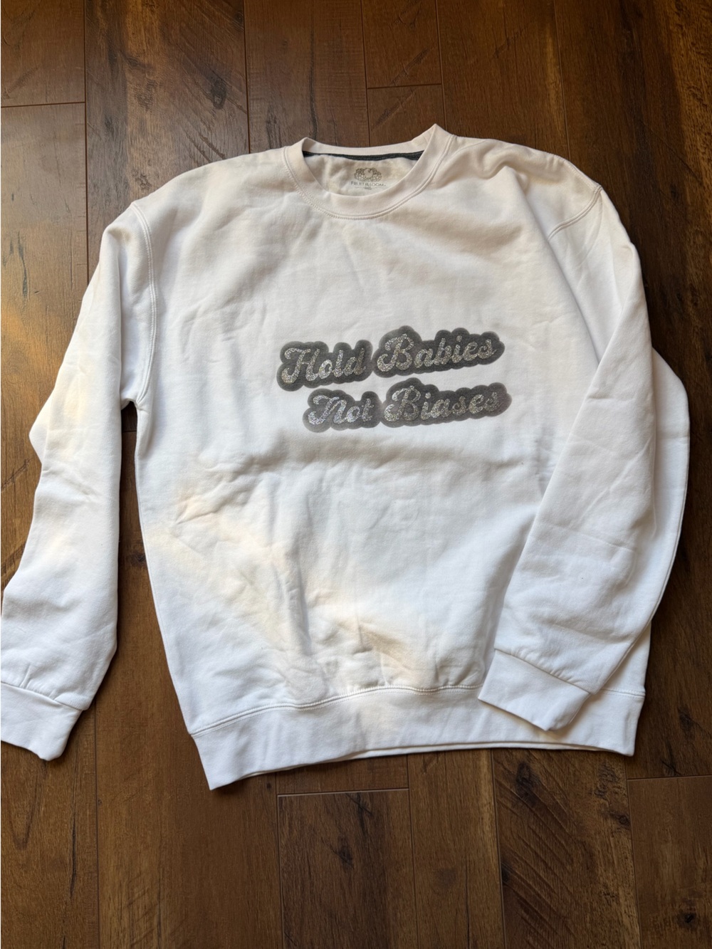 Hold Babies Not Biases sweatshirt